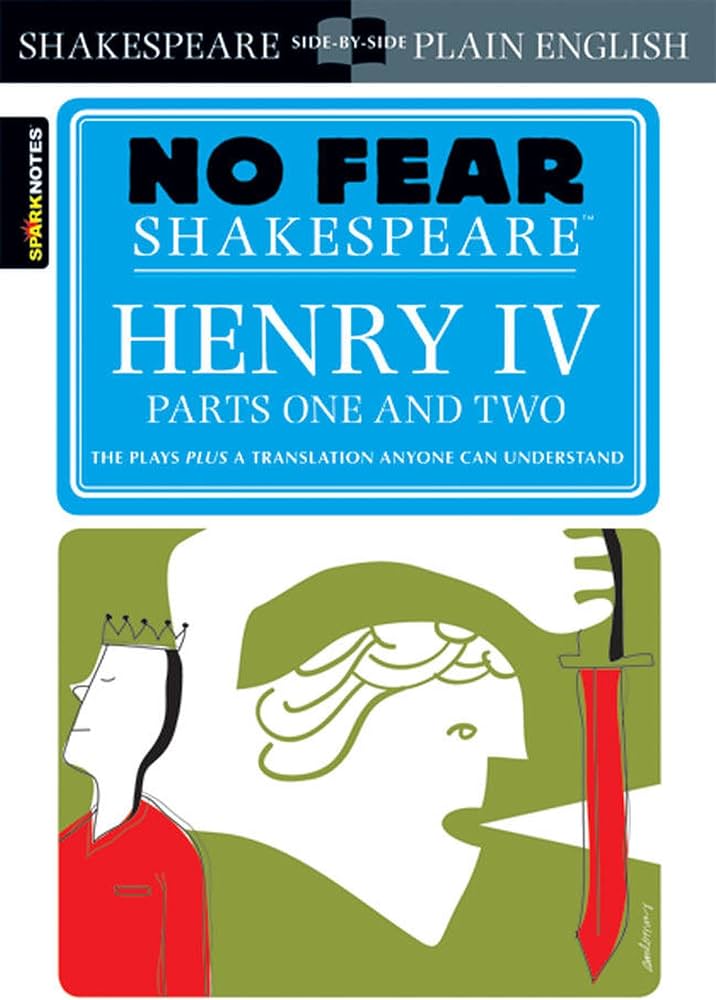 No Fear Shakespeare: Henry IV Parts One and Two