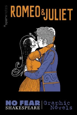 No Fear Shakespeare Graphic Novels: Romeo and Juliet