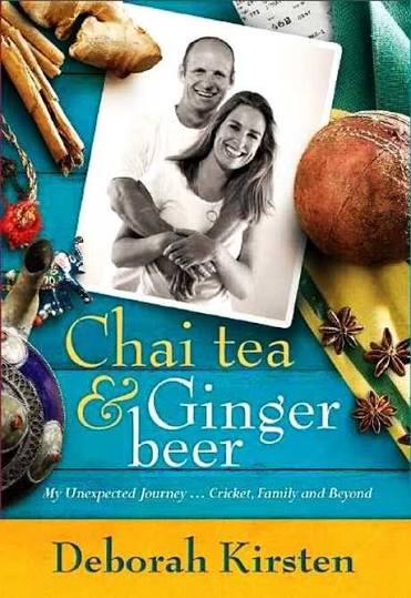 Chai Tea & Ginger Beer - My Unexpected Journey... Cricket, Family And Beyond
