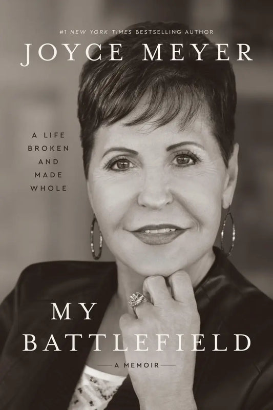 My Battlefield: A Life Broken and Made Whole HC