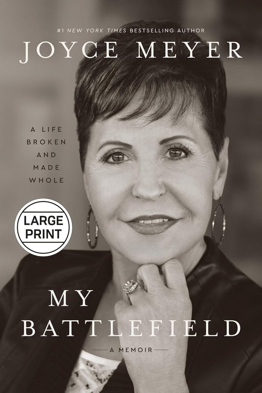 My Battlefield: A Life Broken and Made Whole (Large print)