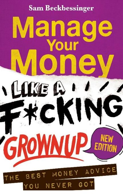 Manage Your Money Like a F*cking Grown Up: New Edition!