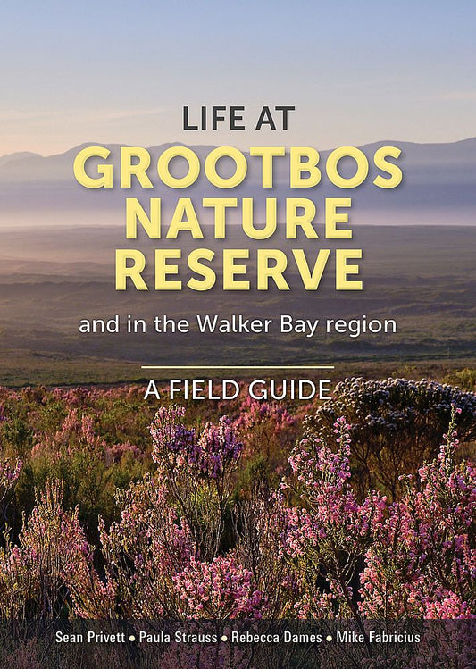 Life at Grootbos Nature Reserve and in the Walker Bay region – A Field Guide