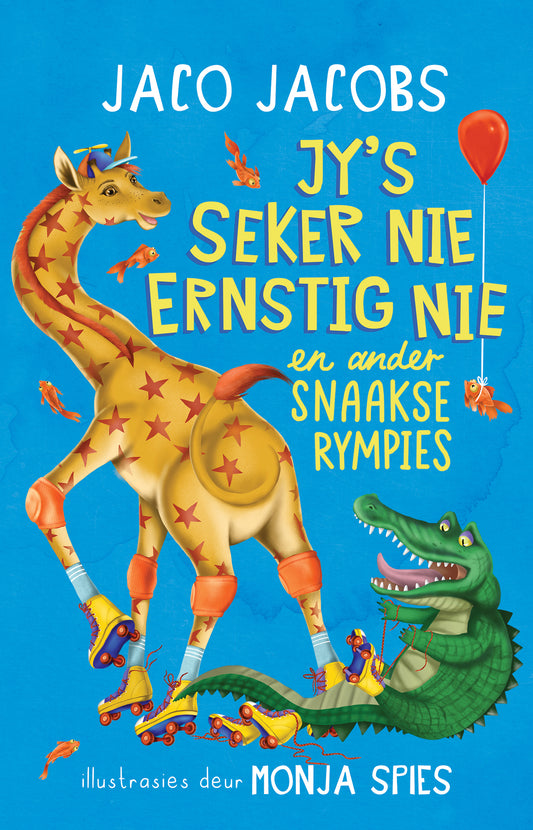Jy’s seker nie ernstig nie en ander snaakse rympies