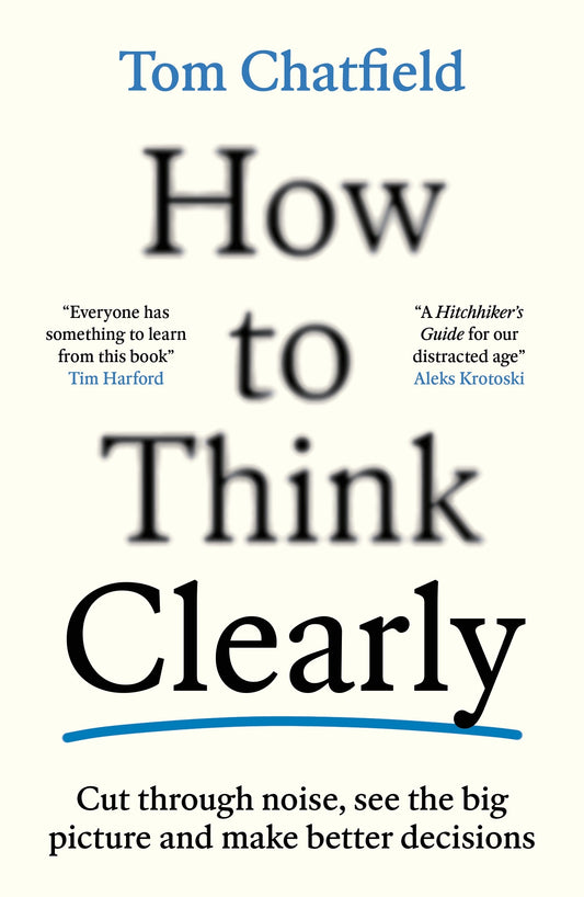 How to Think Clearly