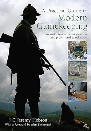 A Practical Guide To Modern Gamekeeping