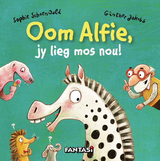 Oom Alfie, jy lieg mos nou!