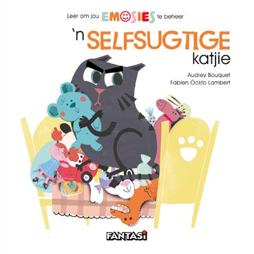 ’n Selfsugtige Katjie - Leer om jou emosies te beheer