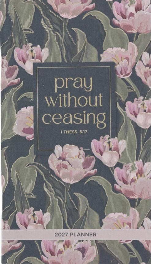 2027 Daily Planner Pray Without Ceasing