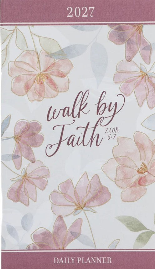 2027 Daily Planner Walk by Faith