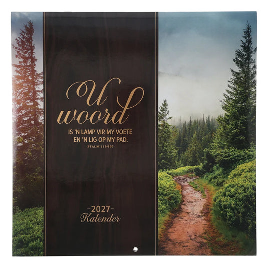 2027 Kalender U Woord Is 'n Lamp vir My Voete en 'n Lig op My Pad