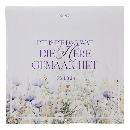 2027 Kalender Dit Is die Dag Wat die Here Gemaak Het