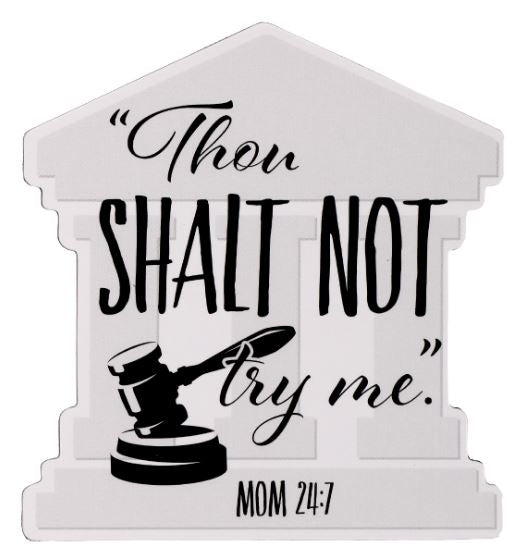Thou Shalt Not Try Me Magnet