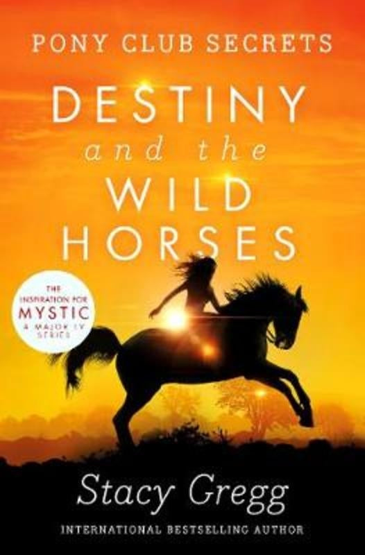 Pony Club Secrets 03: Destiny And The Wild Horses