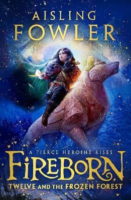 Fireborn 02: Twelve and the Frozen Forest