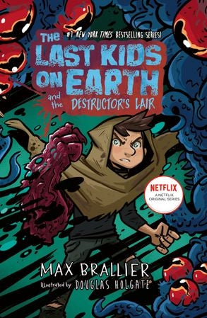 The Last Kids on Earth & the Destructor s Lair