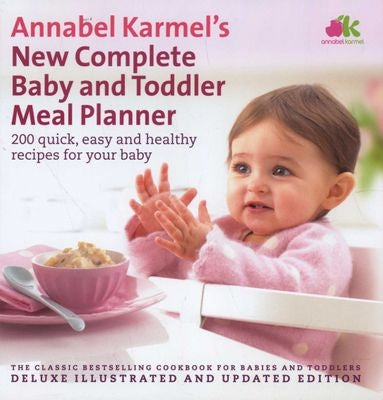 Annabel Karmel's New Complete Baby and Toddler Meal Planner (Hardcover, 4th Revised edition)