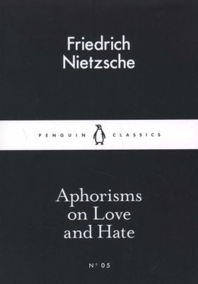 Aphorisms on Love and Hate