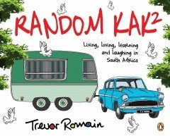 Random Kak 2 Living, Loving and Laughing in South Africa