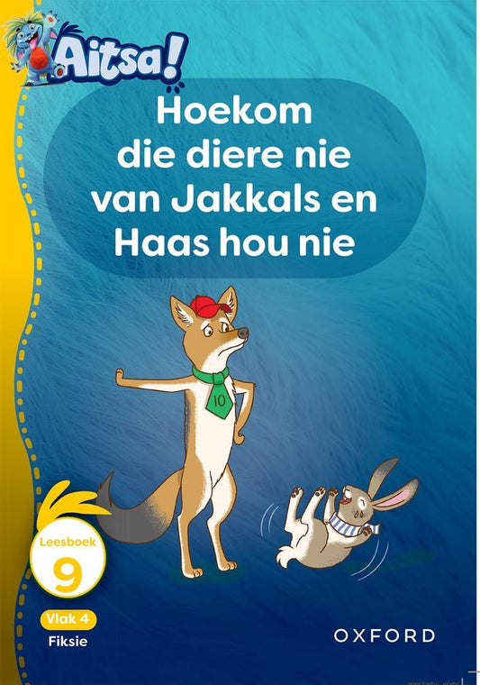Aitsa! Vlak 4 Leesboek 09: Hoekom die diere nie van Jakkals en Haas hou nie