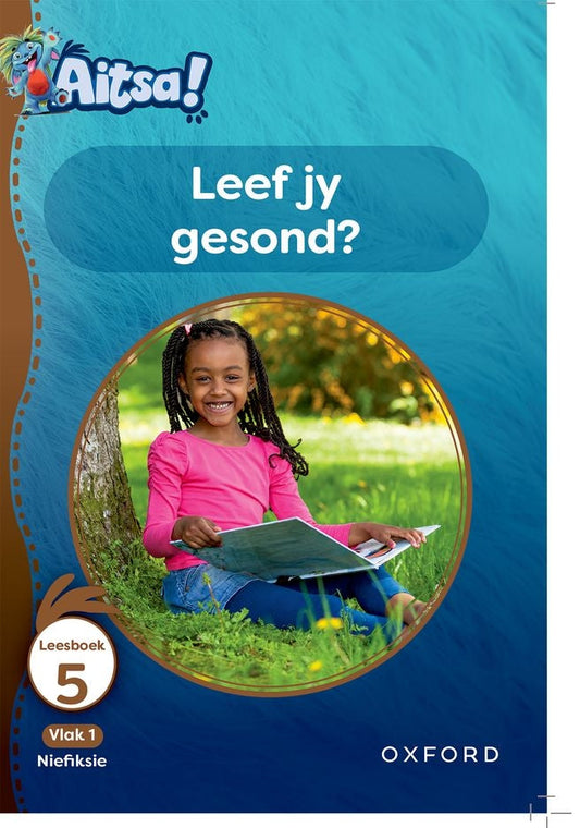 Aitsa! Vlak 1 Leesboek 05: Leef jy gesond?