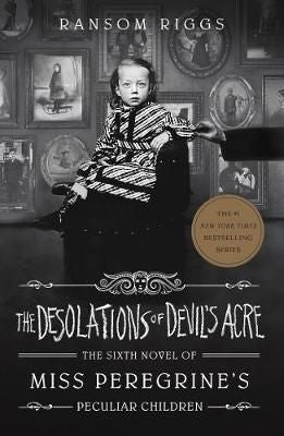 Miss Peregrines Peculiar Children 6: The Desolations Of Devil's Acre