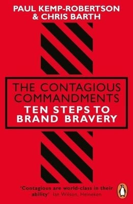 The Contagious Commandments - Ten Steps To Brand Bravery