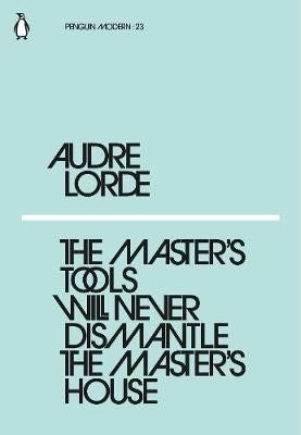 The Masters Tools will Never Dismantle
