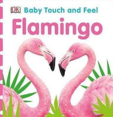 Baby Touch & Feel Flamingo