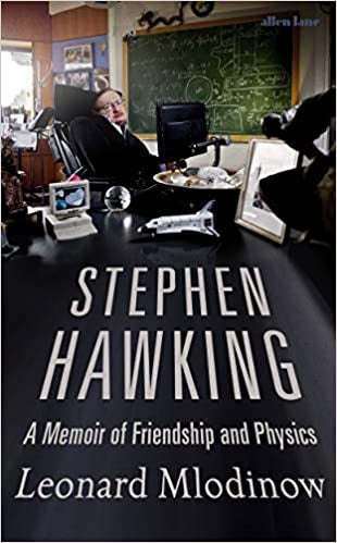 Stephen Hawking - A Memoir of Friendship and Physics