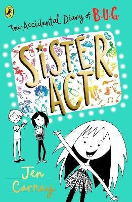 The Accidental Diary of B.U.G. 03: Sister Act