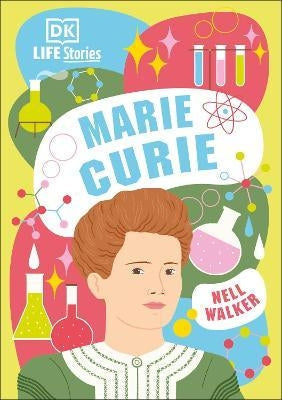 Life Stories: Marie Curie
