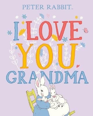 Peter Rabbit: I Love You Grandma