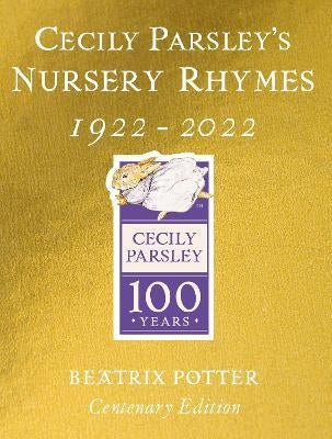 Cecily Parsley's Nursery Rhymes : Centenary Gold Edition