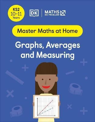 Maths - No Problem! Graphs, Averages and Measuring, Ages 10-11