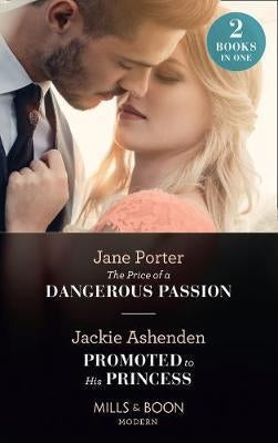 The Price Of A Dangerous Passion & Promoted To His Princess 2 in 1