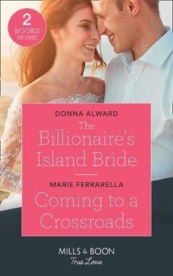 The Billionaire's Island Bride & Coming To A Crossroads