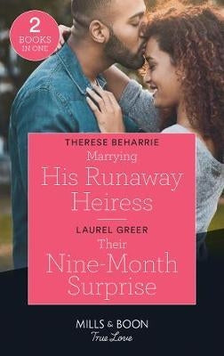 Marrying His Runaway Heiress & Their Nine-Month Surprise