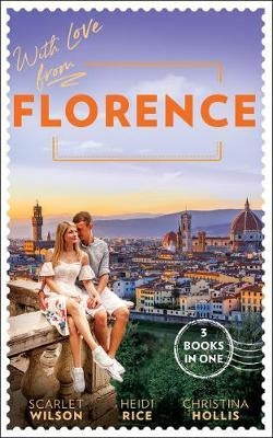 With Love From Florence: His Lost-and-Found Bride, Unfinished Business with the Duke,