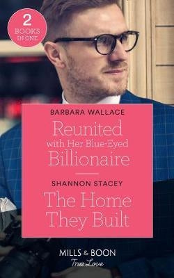 Reunited With Her Blue-Eyed Billionaire & The Home They Built