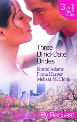 Three Blind-Date Brides: Nine-To-Five Bride, Blind-Date Baby, Dream Date with the Millionaire