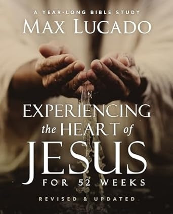 Experiencing the Heart of Jesus for 52 Weeks