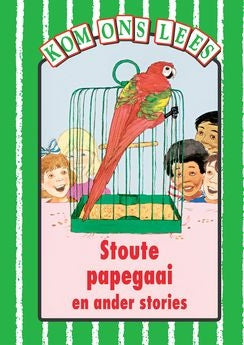 Kom Ons Lees Groen Vlak: Stoute Papegaai en ander stories