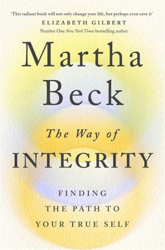 The Way of Integrity: Finding the path to your true self