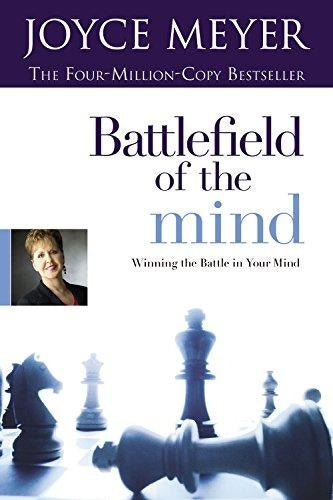 Battlefield of the Mind - Winning the Battle in Your Mind