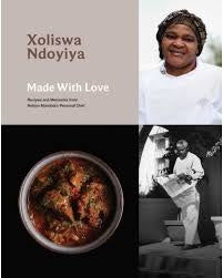 Made With Love - Recipes And Memories From Nelson Mandela's Personal Chef