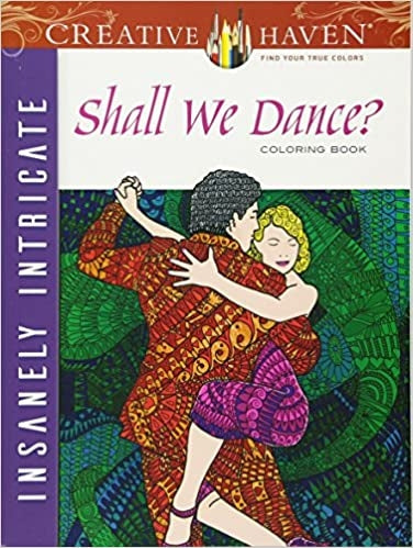 Creative Haven Insanely Intricate Shall We Dance? Coloring Book