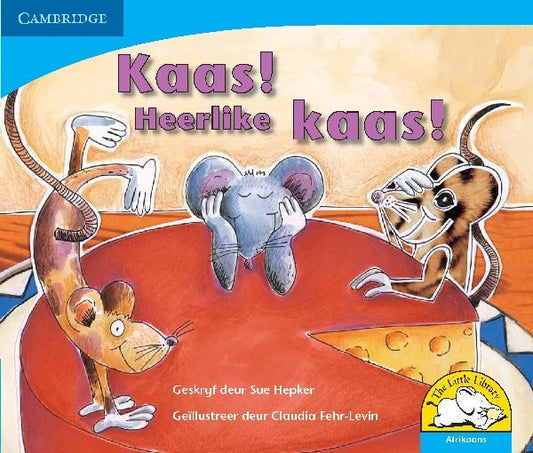 Kaas! Heerlike kaas! Leesboek Graad R-3