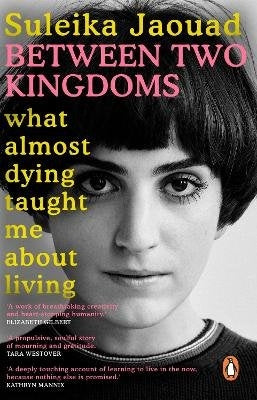 Between Two Kingdoms - What almost dying taught me about living