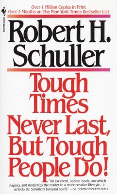 Tough Times Never Last But Tough People